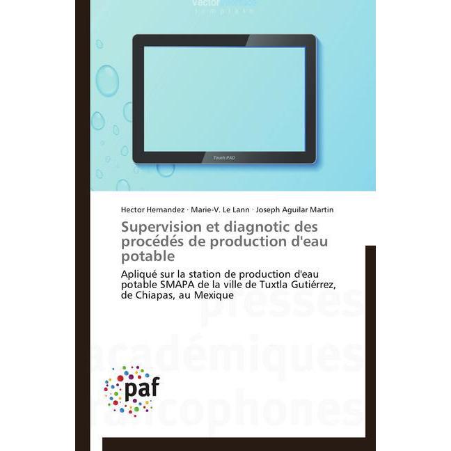 Supervision et diagnotic des procedes de production d'eau potable, Fachbücher von Hector Hernandez, Joseph Aguilar Marti...