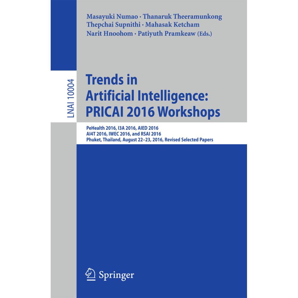 Trends in Artificial Intelligence: PRICAI 2016 Workshops, Fachbücher von Thanaruk Theeramunkong, Narit Hnoohom, Patiyuth...
