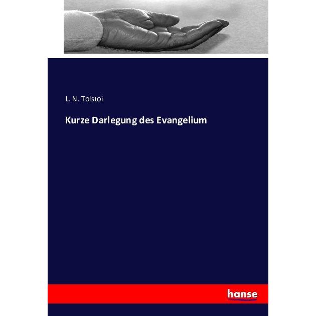 Kurze Darlegung des Evangelium, Fachbücher von Leo N. Tolstoi