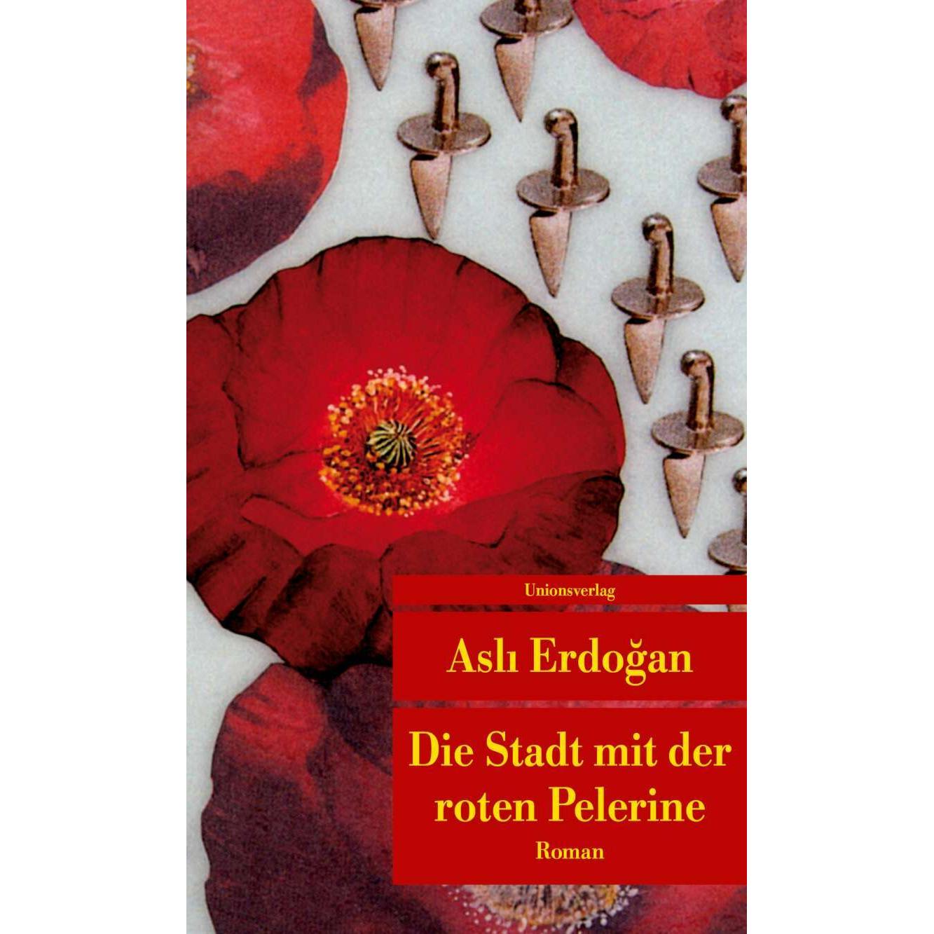 Die Stadt mit der roten Pelerine, Belletristik von Aslı Erdoğan, Angelika Hoch, Angelika Gillitz-Acar
