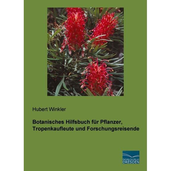Thumbnail - Botanisches Hilfsbuch für Pflanzer, Tropenkaufleute und Forschungsreisende, Fachbücher von Hubert Winkler