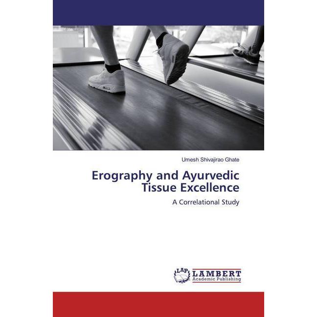 Erography and Ayurvedic Tissue Excellence, Fachbücher von Umesh Shivajirao Ghate