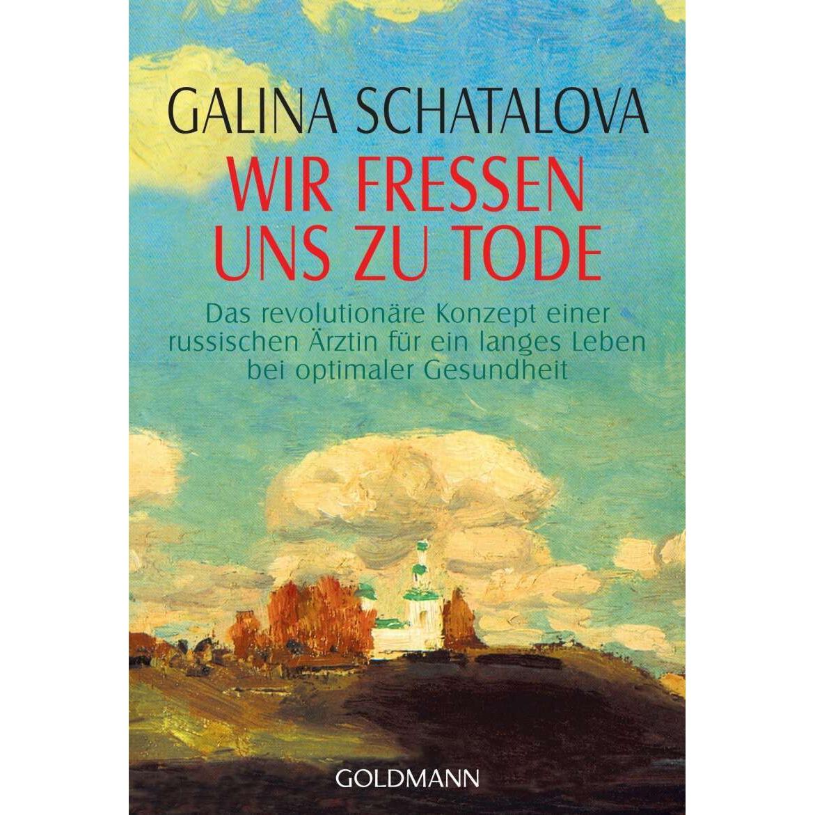 Wir fressen uns zu Tode, Ratgeber von Galina Schatalova, Felix Eder