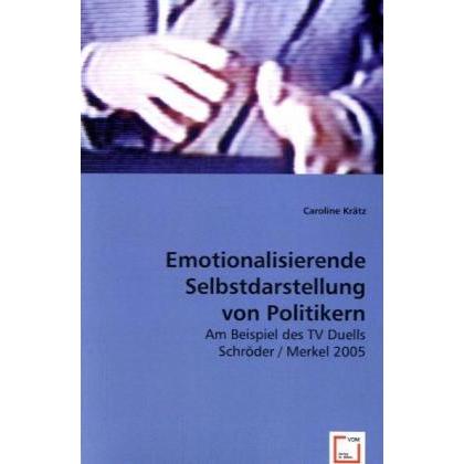 Emotionalisierende Selbstdarstellung von Politikern, Fachbücher von Caroline Krätz