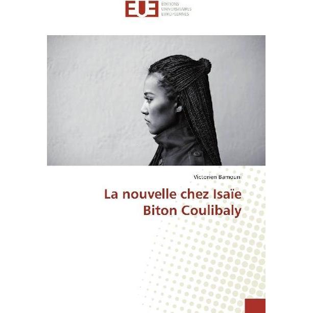 La nouvelle chez Isaïe Biton Coulibaly, Fachbücher von Victorien Bamouni