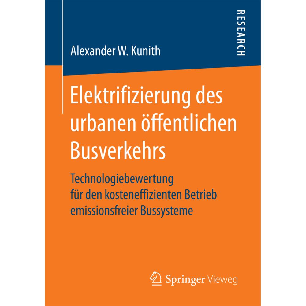 Elektrifizierung des urbanen öffentlichen Busverkehrs, Fachbücher von Alexander W. Kunith