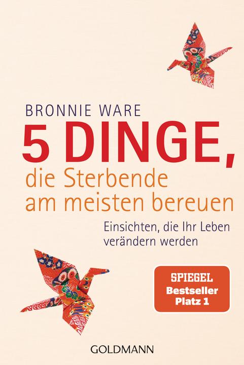 5 Dinge, die Sterbende am meisten bereuen (Allemand, Bronnie Ware, 2015)