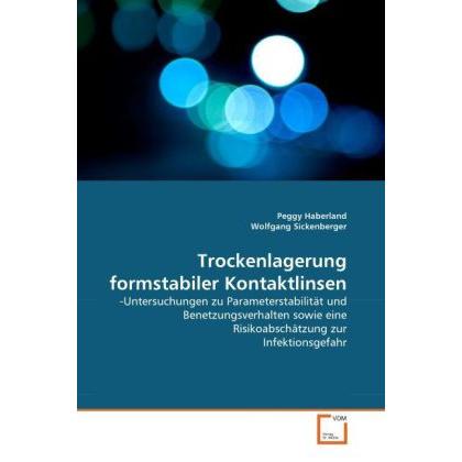 Trockenlagerung formstabiler Kontaktlinsen, Fachbücher von Peggy Haberland, Wolfgang Sickenberger