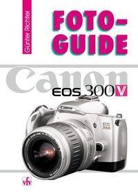 Produktbild FotoGuide Canon EOS 300V (Deutsch, Gnter Richter, 2003)