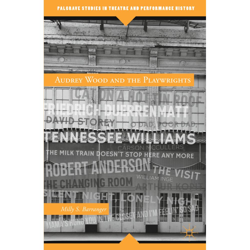 Audrey Wood and the Playwrights, Fachbücher von Milly S. Barranger