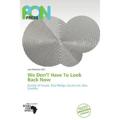 We Don'T Have To Look Back Now, Fachbücher von Loki Radoslav