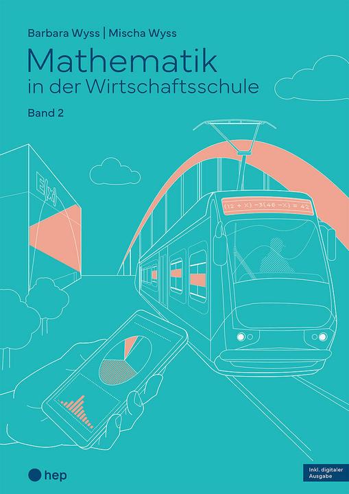 MathematikinderWirtschaftsschule-Band2(Printinkl.E-BookEdubase,Neuauf (Allemand, Barbara Wyss, Mischa Wyss, 2026)