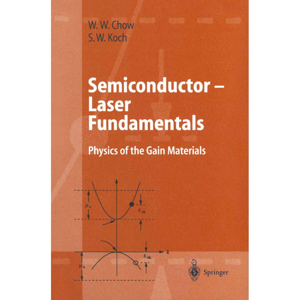 Semiconductor-Laser Fundamentals, Fachbücher von Stephan W. Koch, Weng W. Chow