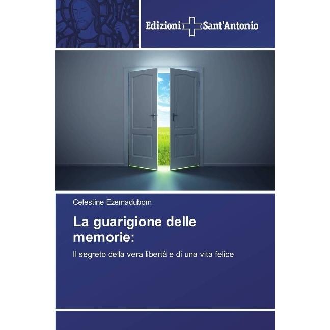 La guarigione delle memorie:, Sachbücher von Celestine Ezemadubom
