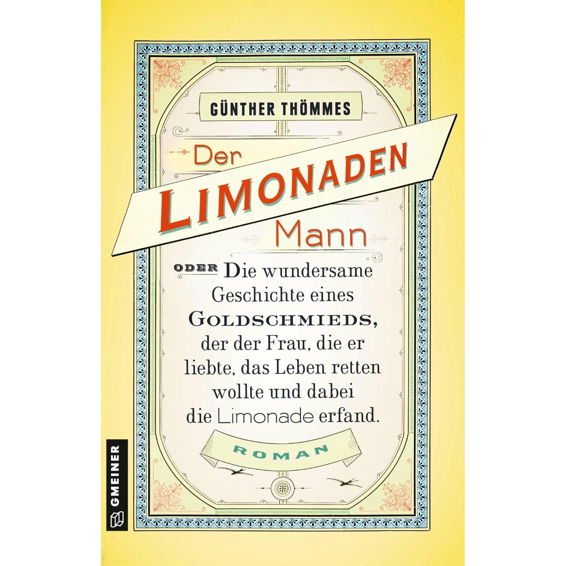 Der Limonadenmann oder Die wundersame Geschichte eines Goldschmieds, der der Frau, die er liebte, da, Belletristik von G...