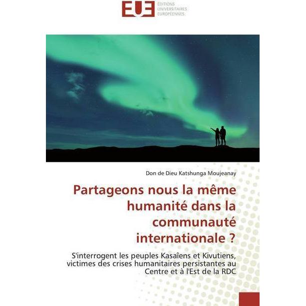 Partageons nous la même humanité dans la communauté internationale?, Fachbücher von Don de Dieu Katshunga Moujeanay