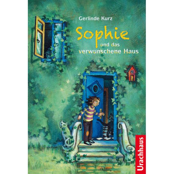 Sophie und das verwunschene Haus, Kinderbücher von Gerlinde Kurz