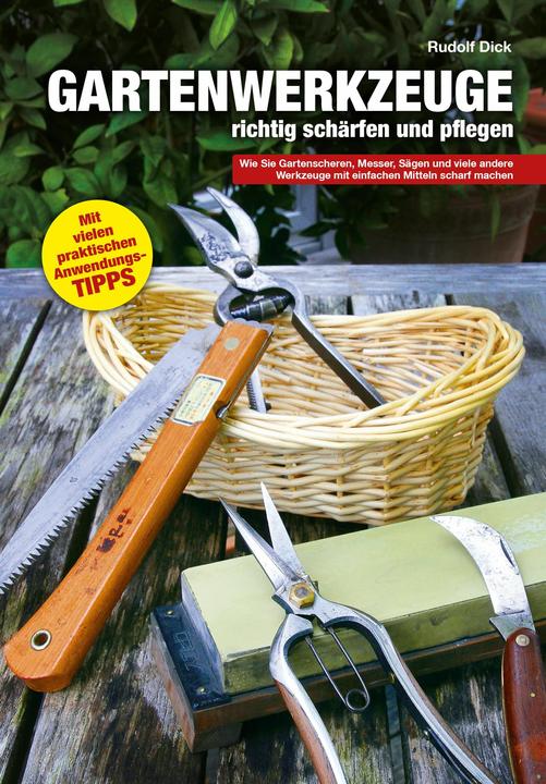 Produktbild Gartenwerkzeuge richtig schärfen und pflegen (Deutsch, Rudolf Dick, 2015)
