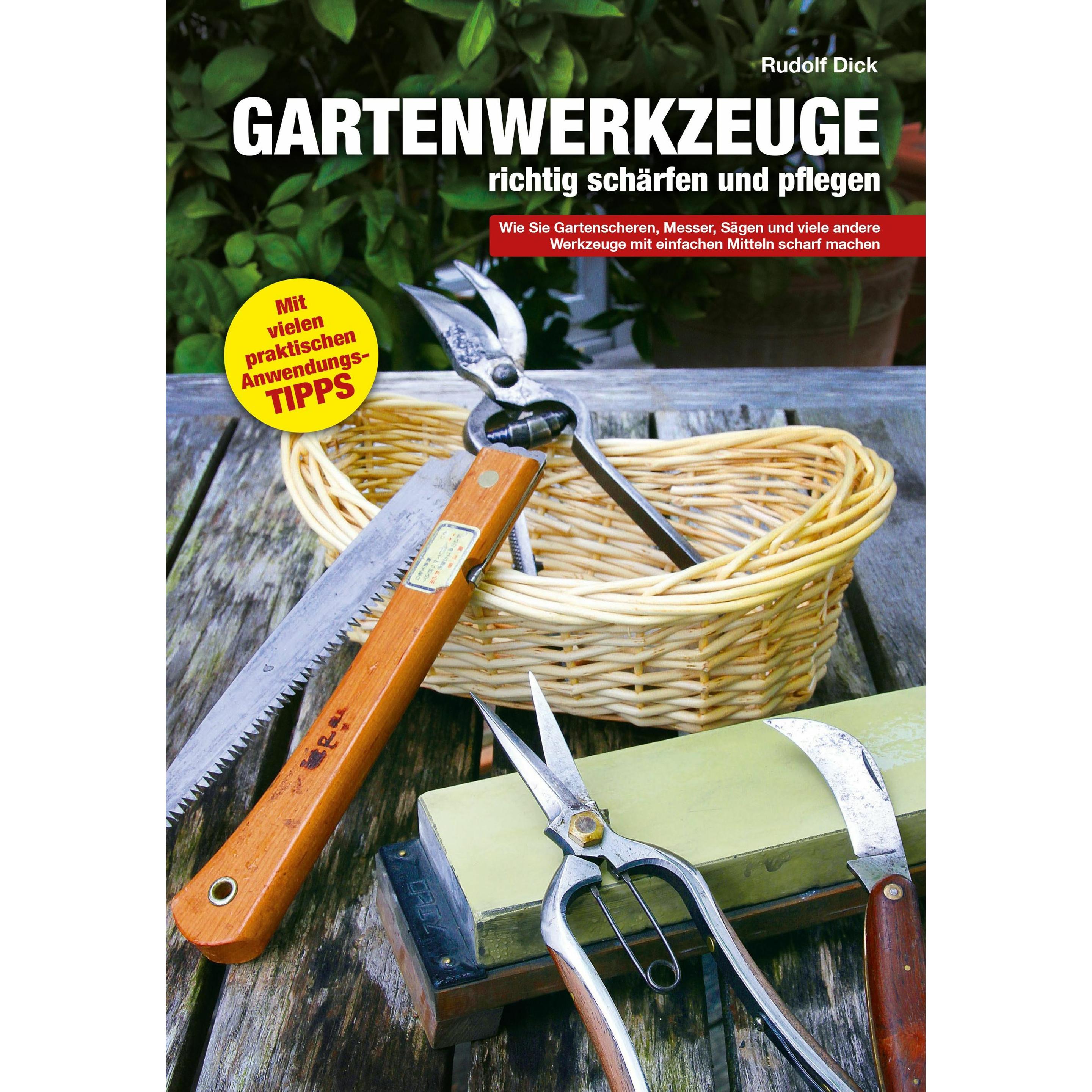 Gartenwerkzeuge richtig schärfen und pflegen, Sachbücher von Rudolf Dick