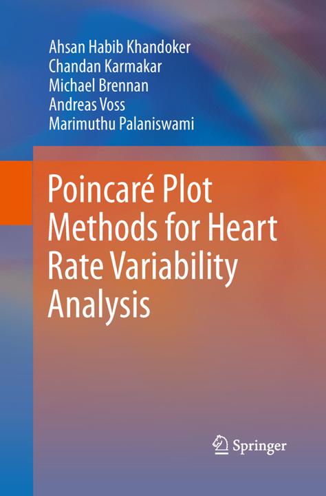 Produktbild Poincaré Plot Methods for Heart Rate Variability Analysis (Englisch, Ahsan Habib Khandoker, Andreas Voss, Chandan Karmakar, Marimuthu Palaniswami, Michael Brennan, 2015)