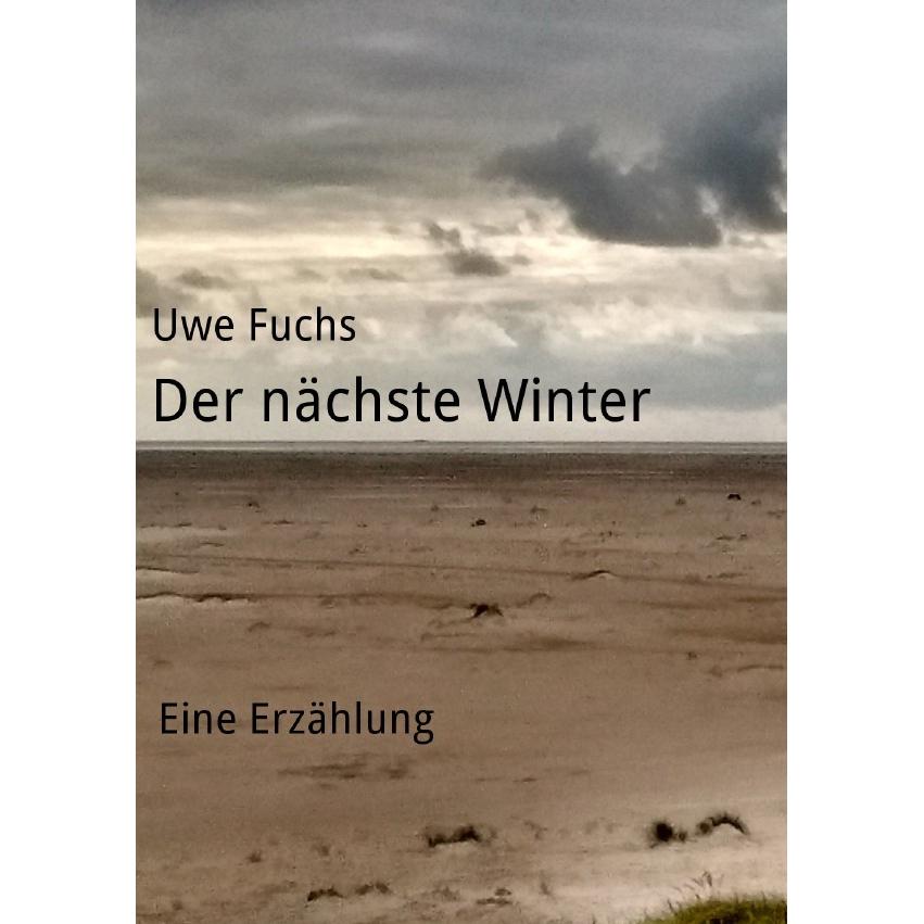 Der nächste Winter, Belletristik von Uwe Fuchs