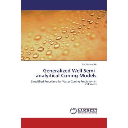 Generalized Well Semi-analyitical Coning Models, Fachbücher