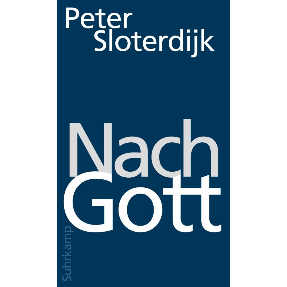 Nach Gott, Belletristik von Peter Sloterdijk