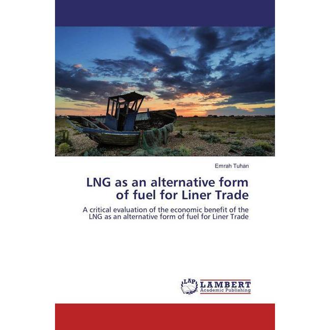 LNG as an alternative form of fuel for Liner Trade, Ratgeber von Emrah Tuhan