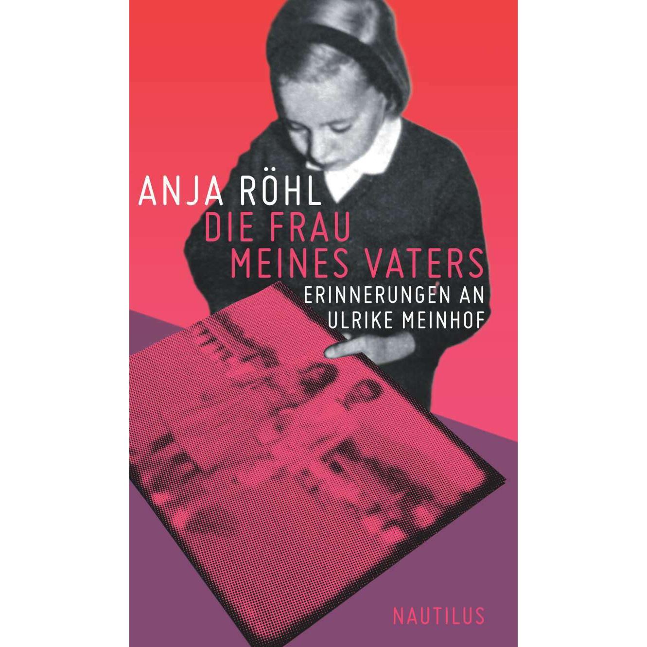 Die Frau meines Vaters, Belletristik von Anja Röhl