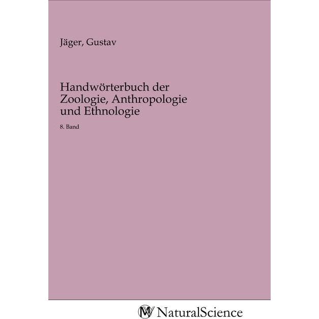 Handwörterbuch der Zoologie, Anthropologie und Ethnologie, Fachbücher von Gustav Jäger