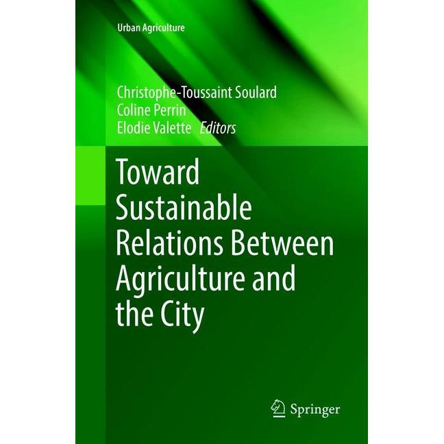 Toward Sustainable Relations Between Agriculture and the City, Fachbücher von Elodie Valette, Coline Perrin, Christophe-...