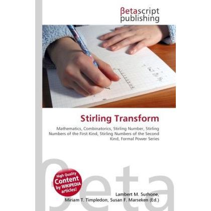 Stirling Transform, Fachbücher von Lambert M. Surhone, Miriam T. Timpledon, Susan F. Marseken