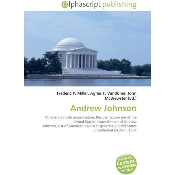 Andrew Johnson, Fachbücher von Agnes F. Vandome, Frederic P. Miller, John McBrewster