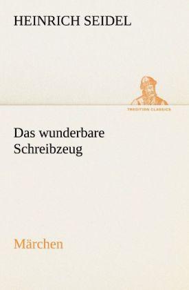 Produktbild Das wunderbare Schreibzeug (Heinrich Seidel, Deutsch)