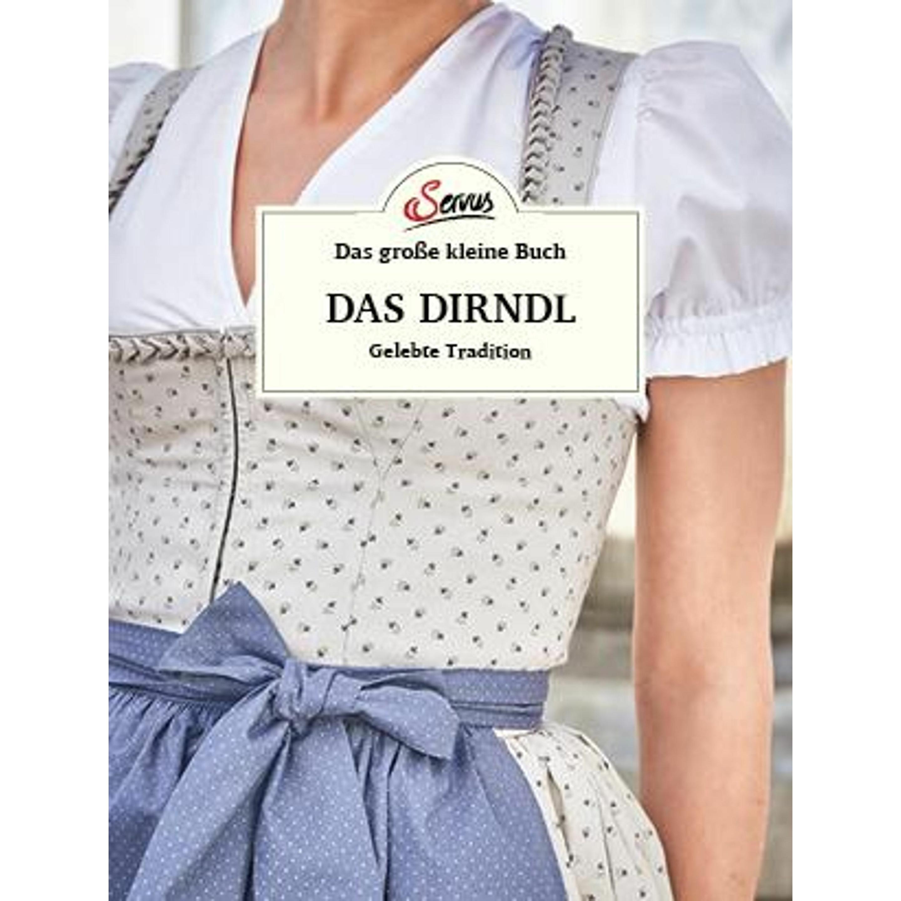 Das grosse kleine Buch: Das Dirndl, Ratgeber von Jakob M. Berninger