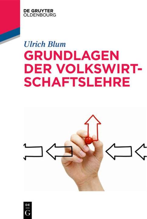 Produktbild Grundlagen der Volkswirtschaftslehre (Deutsch, Ulrich Blum, 2016)
