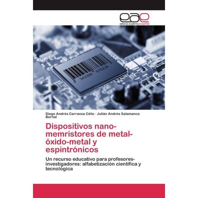 Dispositivos nano-memristores de metal-óxido-metal y espintrónicos, Fachbücher von Julián Andrés Salamanca Bernal, Diego...