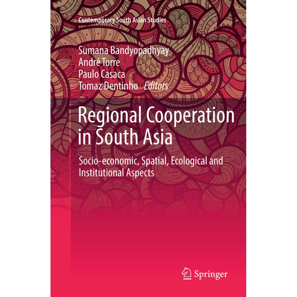Regional Cooperation in South Asia, Fachbücher von Sumana Bandyopadhyay, Tomaz Dentinho, Paulo Casaca, André Torre