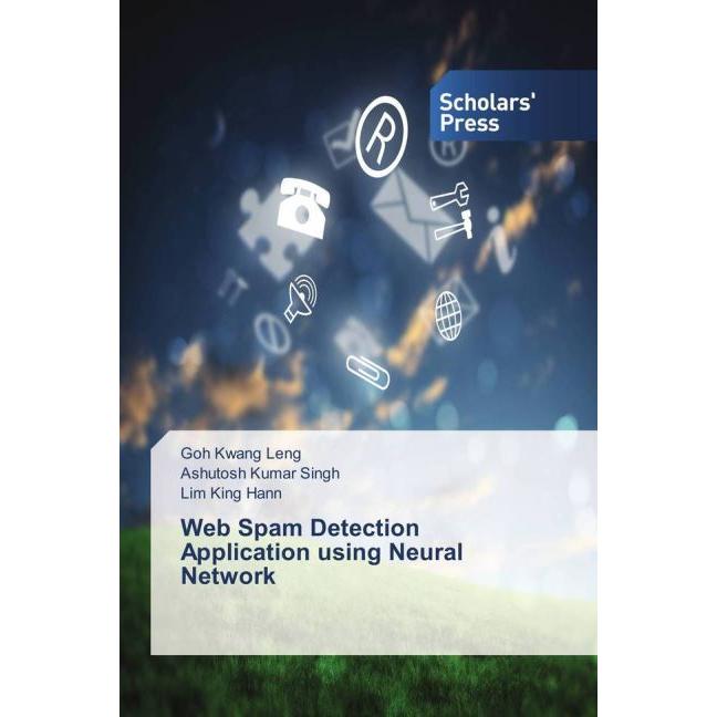 Web Spam Detection Application using Neural Network, Fachbücher von Ashutosh Kumar Singh, Goh Kwang Leng, Lim King Hann