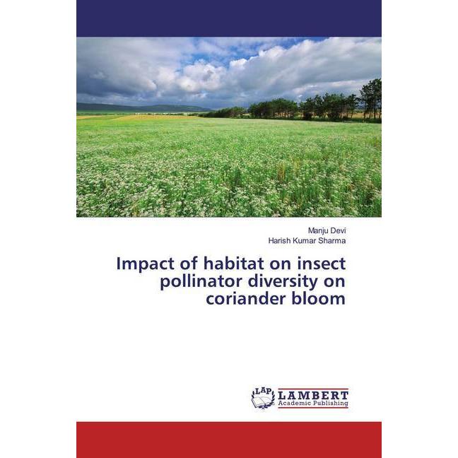 Impact of habitat on insect pollinator diversity on coriander bloom, Fachbücher von Harish Kumar Sharma, Manju Devi
