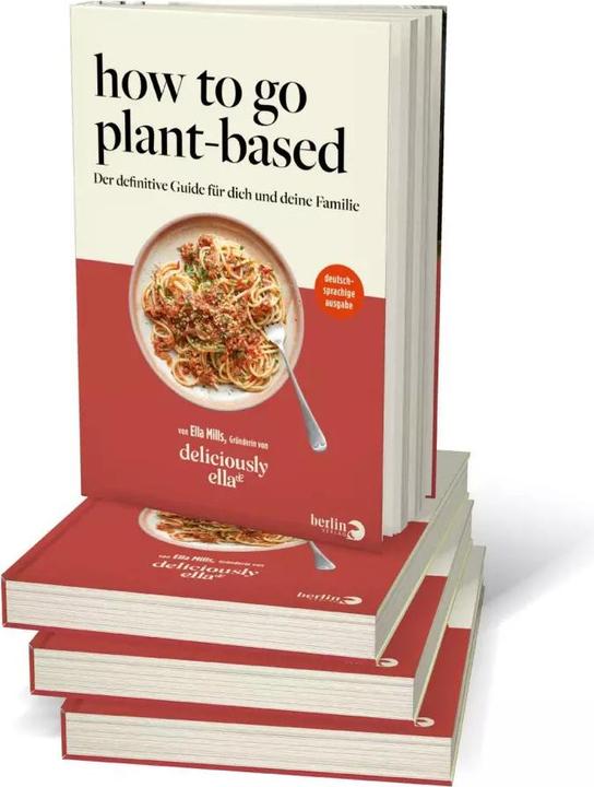 Produktbild How To Go Plant-Based (Deutsch, Franka Reinhart, Ella Mills (Woodward), Cornelia Stoll, 2022)