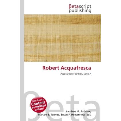 Robert Acquafresca, Ratgeber