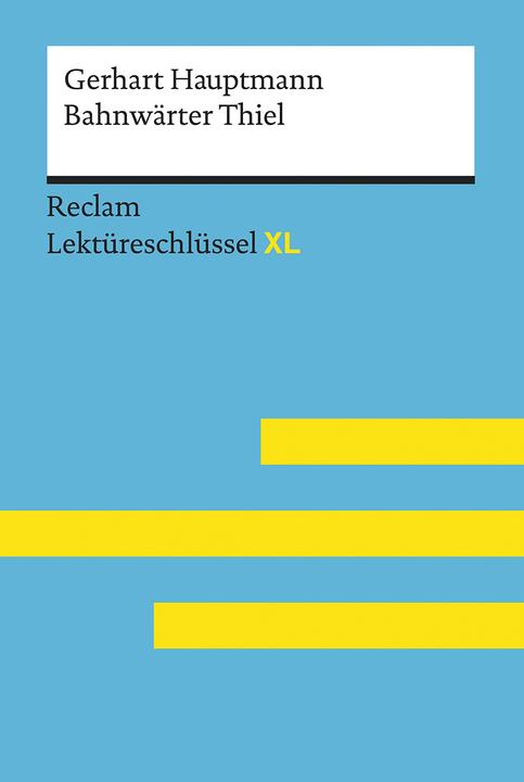 Actual product image Bahnwärter Thiel von Gerhart Hauptmann: Lektüreschlüssel mit Inhaltsangabe, Interpretation (German, Mario Leis, 2017)