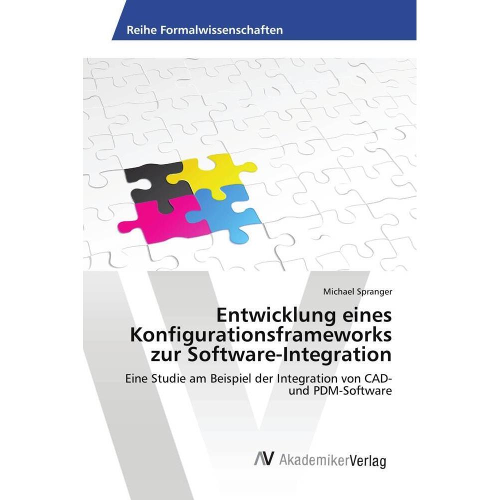 Entwicklung eines Konfigurationsframeworks zur Software-Integration, Fachbücher von Michael Spranger