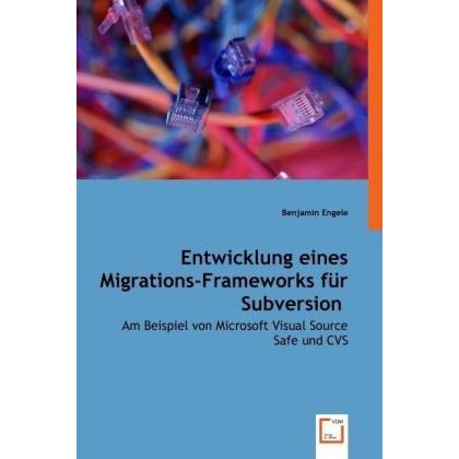 Entwicklung eines Migrations-Frameworksfür Subversion, Fachbücher