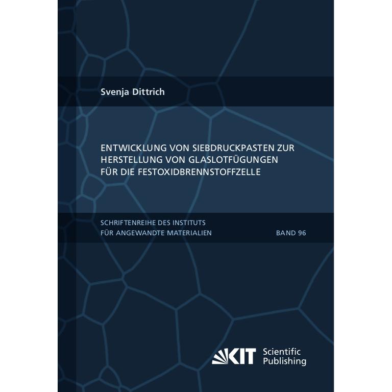 Entwicklung von Siebdruckpasten zur Herstellung von Glaslotfügungen für die Festoxidbrennstoffzelle, Fachbücher von Sven...