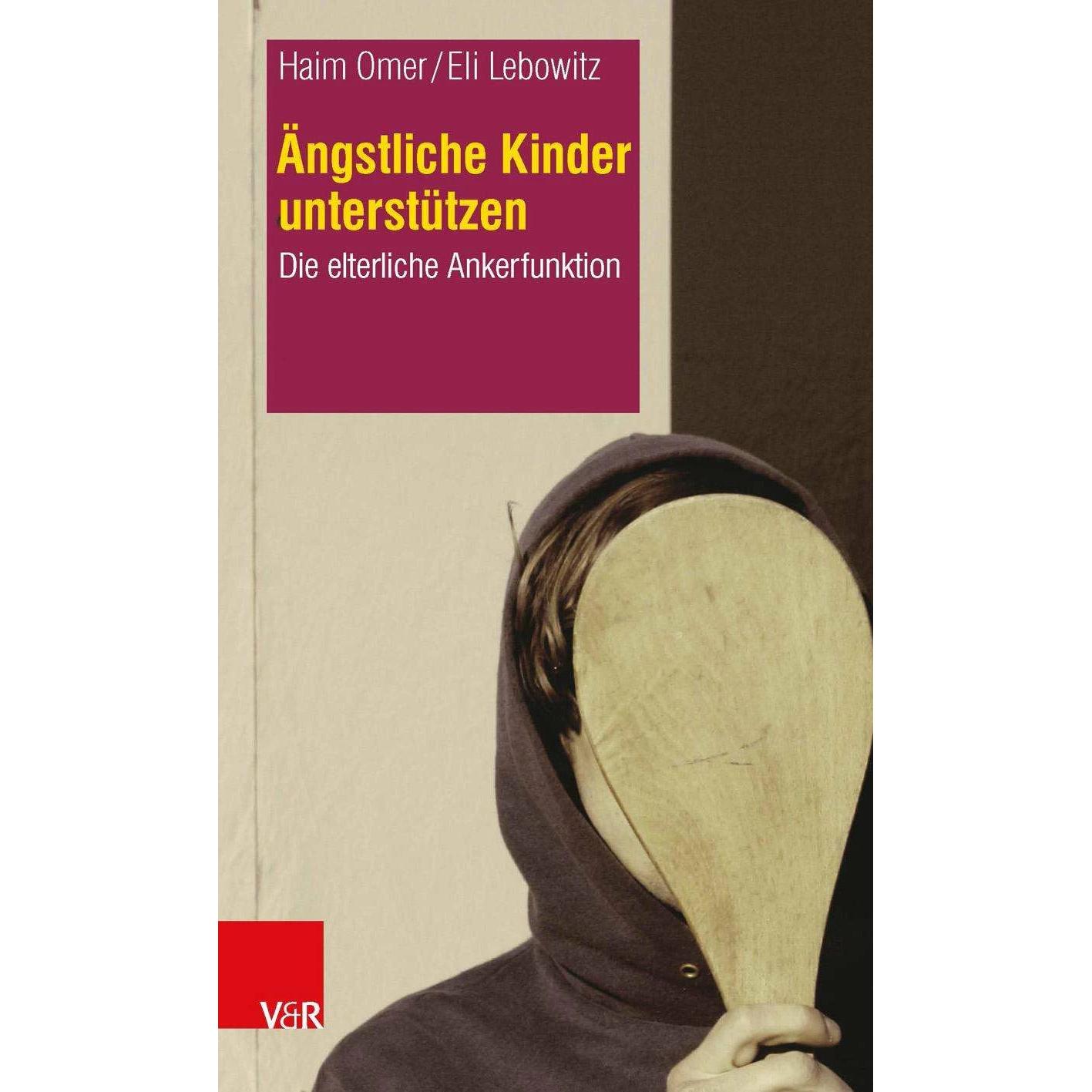 Ängstliche Kinder unterstützen, Fachbücher von Eli Lebowitz, Haim Omer