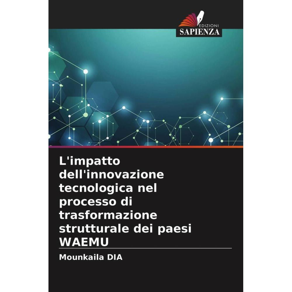 L'impatto dell'innovazione tecnologica nel processo di trasformazione strutturale dei paesi WAEMU, Fachbücher von Mounka...