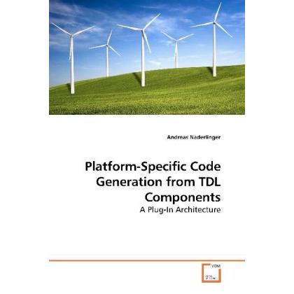 Platform-Specific Code Generation from TDL Components, Fachbücher