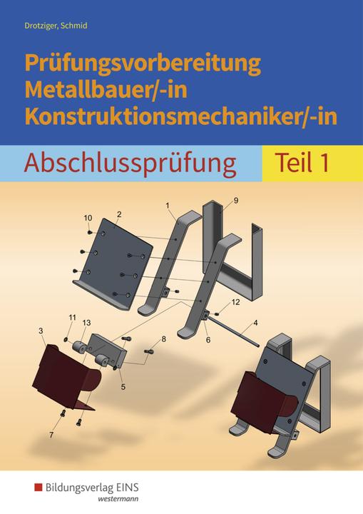 Produktbild Prüfungsvorbereitung Metallbauer/-in Konstruktionsmechaniker/-in (Deutsch, Klaus Drotziger, Klaus Schmid, 2018)